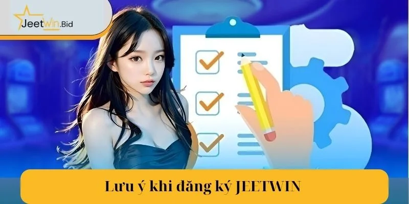 Đăng Ký Jeetwin: Dễ Dàng Thực Hiện Chỉ Với Vài Bước Cơ Bản 4 Bỏ túi những lưu ý giúp bạn đăng ký Jeetwin suôn sẻ.