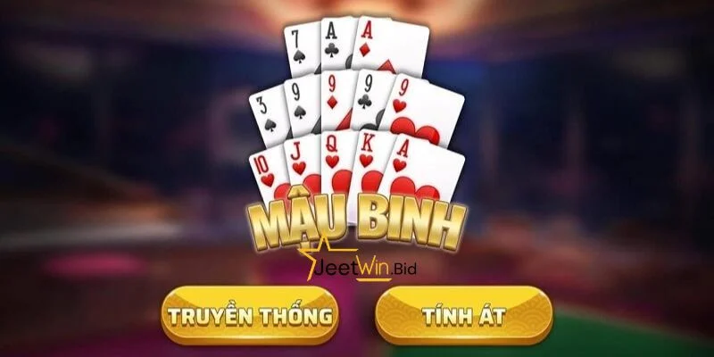 Hướng Dẫn Chơi Mậu Binh Chuẩn Mực Theo Chuyên Gia Jeetwin