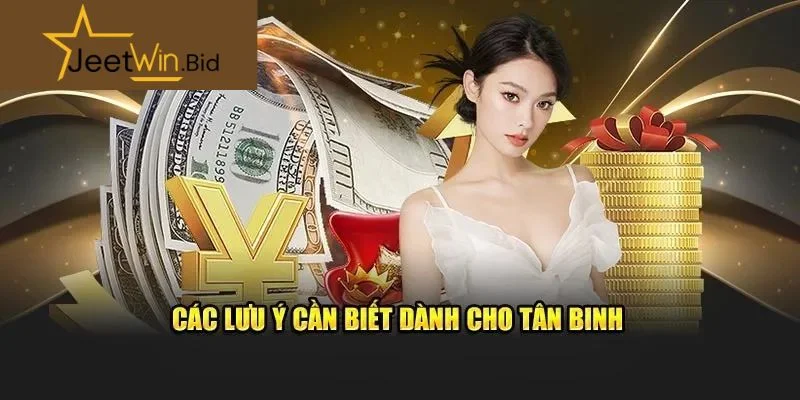 Nạp Tiền Jeetwin - Hướng Dẫn Cực Nhanh Với Vài Bước Cơ Bản 3 Nắm bắt những chú ý quan trọng để giao dịch nạp tiền được suôn sẻ.